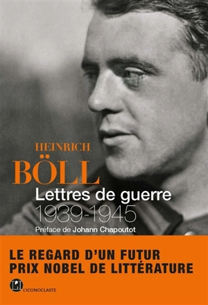 Lettres de guerre : 1939-1945 - Heinrich Böll