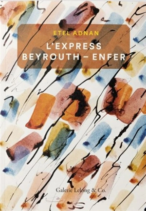 L'express Beyrouth-Enfer : et autres poèmes - Etel Adnan