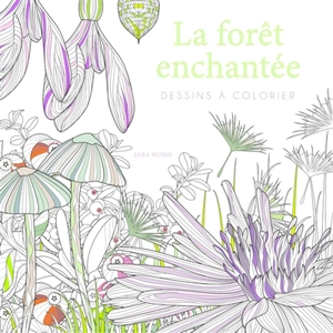 La forêt enchantée : dessins à colorier - Sara Muzio