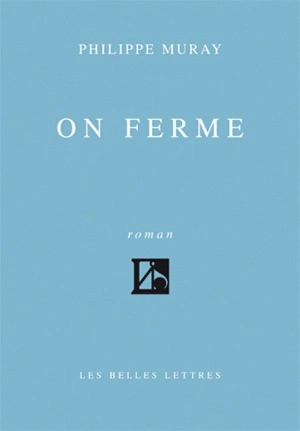 On ferme - Philippe Muray