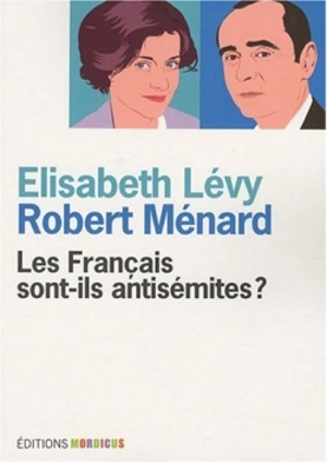 Les Français sont-ils antisémites ? - Elisabeth Lévy