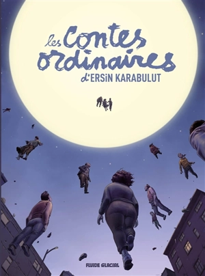 Les contes ordinaires d'Ersin Karabulut - Ersin Karabulut