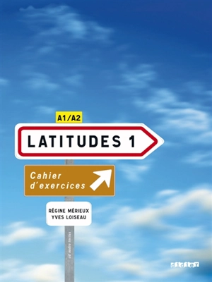 Latitudes 1 : cahier d'exercices - Régine Mérieux