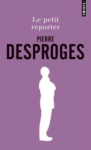 Le petit reporter - Pierre Desproges