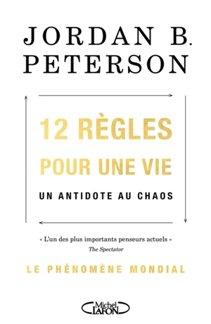 12 règles pour une vie : un antidote au chaos - Jordan Bernt Peterson