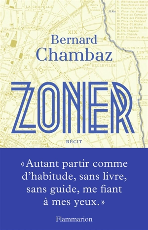 Zoner : récit - Bernard Chambaz