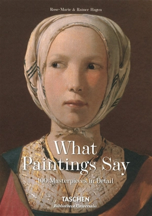 What paintings say : 100 masterpieces in detail - Rose-Marie Hagen