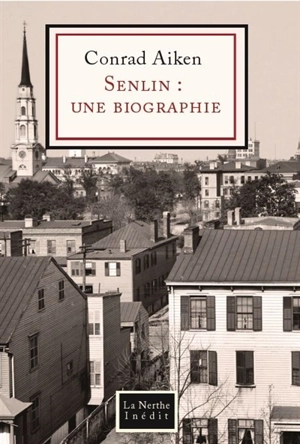 Senlin : une biographie - Conrad Aiken