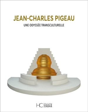 Jean-Claude Pigeau : une odyssée transculturelle - Jacques Leenhardt