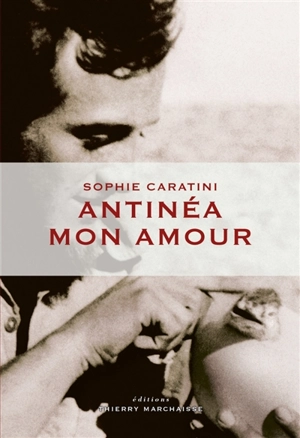 Antinéa mon amour - Sophie Caratini