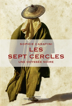 Les sept cercles : une odyssée noire - Sophie Caratini