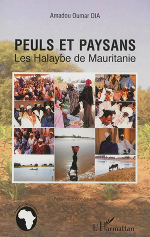 Peuls et paysans : les Halaybe de Mauritanie - Amadou Oumar Dia