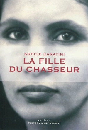 La fille du chasseur - Sophie Caratini