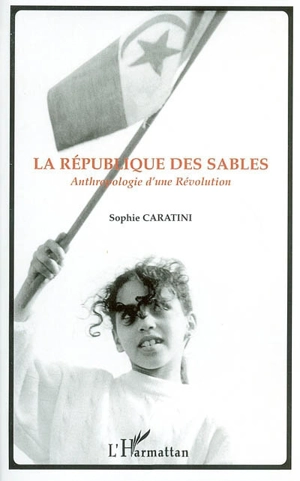 La république des sables : anthropologie d'une Révolution - Sophie Caratini