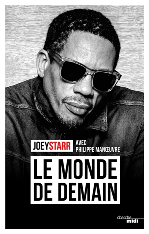 Le monde de demain - Joey Starr