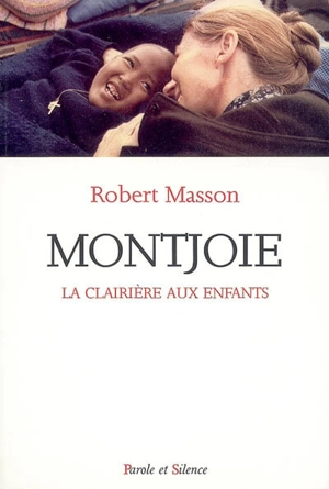 Montjoie : la clairière aux enfants - Robert Masson