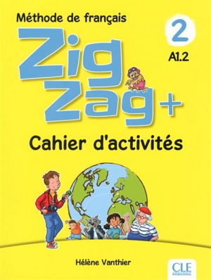 Zigzag + 2, méthode de français, A1.2 : cahier d'activités - Hélène Vanthier