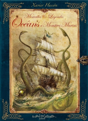 Merveilles et légendes des océans : les créatures fabuleuses - Xavier Hussön