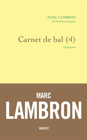 Carnet de bal : chroniques. Vol. 4 - Marc Lambron