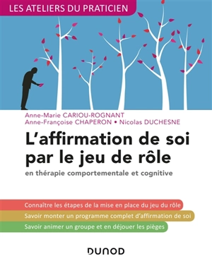 L'affirmation de soi par le jeu de rôle : en thérapie comportementale et cognitive - Anne-Marie Cariou-Rognant