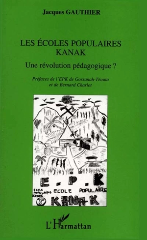 Les écoles populaires Kanak : une révolution pédagogique ? - Jacques Gauthier