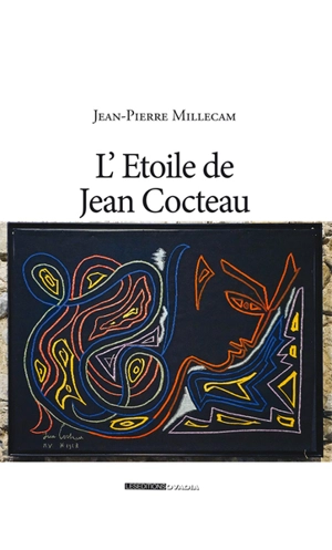 L'étoile de Jean Cocteau - Jean-Pierre Millecam