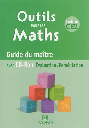 Outils pour les maths, fichier CE2 : guide du maître : avec CD-ROM évaluation-remédiation - Marie-Laure Frey-Tournier