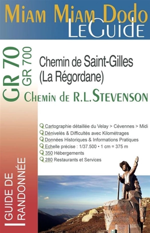 GR 70, GR 700 : chemin de Saint-Gilles (La Régordane) du Velay au Midi à travers les Cévennes : chemin de R.L. Stevenson, guide de randonnée - Marie-Virginie Cambriels