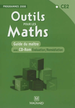Outils pour les maths, CE2 : guide du maître avec CD-ROM évaluation-remédiation : programmes 2008 - Marie-Laure Frey-Tournier