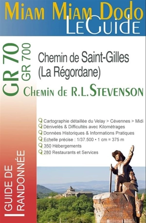 GR 70-GR 700, Chemin de R.L. Stevenson, chemin de Saint-Gilles ou Régordane : du Velay au Midi à travers les Cévennes - Marie-Virginie Cambriels