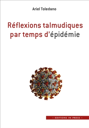 Réflexions talmudiques par temps d'épidémie - Ariel Toledano