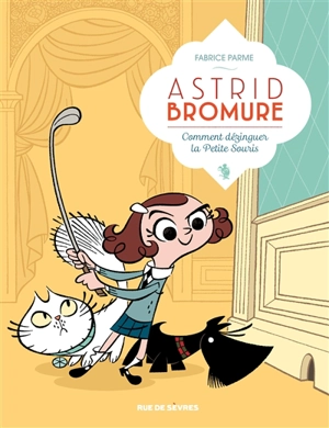 Astrid Bromure. Vol. 1. Comment dézinguer la petite souris - Fabrice Parme