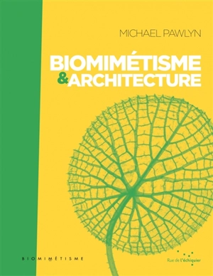 Biomimétisme & architecture - Michael Pawlyn
