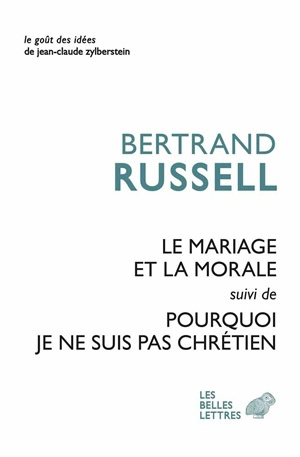 Le mariage et la morale. Pourquoi je ne suis pas chrétien - Bertrand Russell