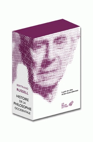 Histoire de la philosophie occidentale : en relation avec les événements politiques et sociaux de l'Antiquité jusqu'à nos jours - Bertrand Russell
