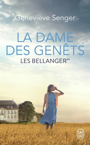 Les Bellanger. Vol. 2. La dame des Genêts - Geneviève Senger