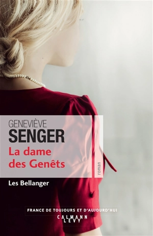 Les Bellanger. Vol. 2. La dame des Genêts - Geneviève Senger