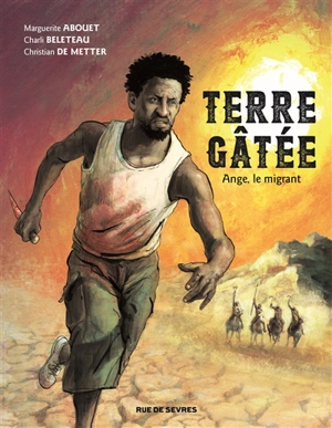 Terre gâtée. Vol. 1. Ange, le migrant - Marguerite Abouet