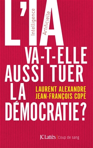 L'intelligence artificielle va-t-elle aussi tuer la démocratie ? - Laurent Alexandre