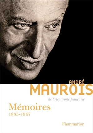 Mémoires 1885-1967 - André Maurois