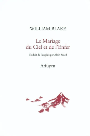 Le mariage du ciel et de l'enfer. Le livre de Thel. L'Evangile éternel - William Blake