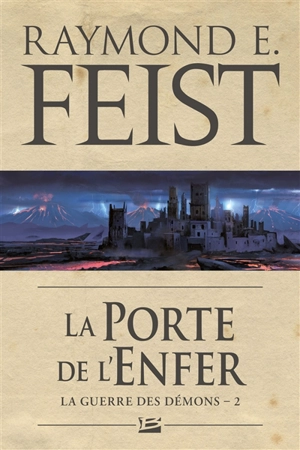 La guerre des démons. Vol. 2. La porte de l'enfer - Raymond Elias Feist