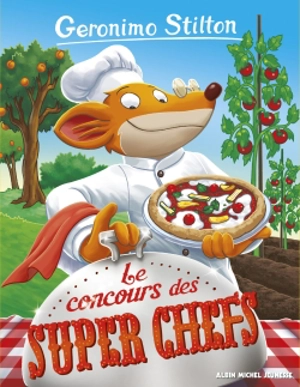 Geronimo Stilton. Vol. 92. Le concours des super chefs - Geronimo Stilton