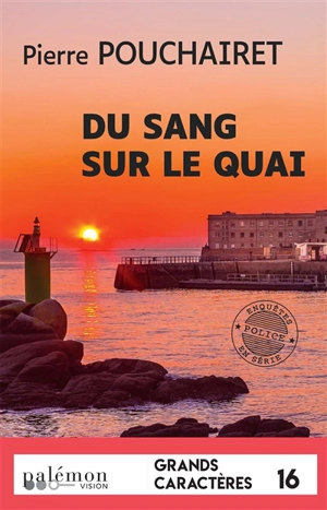 Les trois Brestoises. Vol. 8. Du sang sur le quai - Pierre Pouchairet