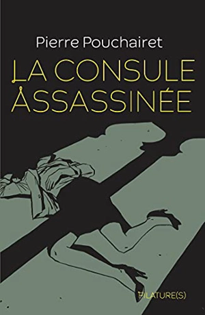 La consule assassinée - Pierre Pouchairet