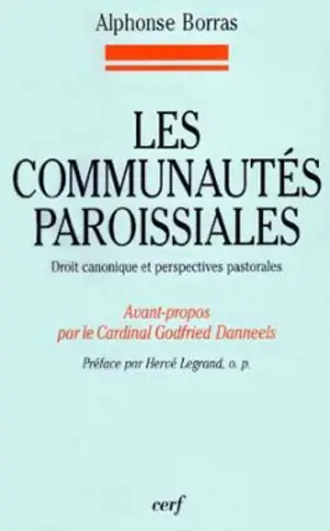 Les communautés paroissiales : droit canon et perspectives pastorales - Alphonse Borras