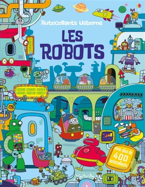 Les robots : avec plus de 400 autocollants - Kirsteen Robson