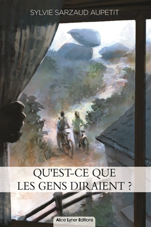 Qu'est-ce que les gens diraient ? - Sylvie Sarzaud Aupetit