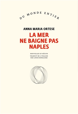 La mer ne baigne pas Naples - Anna Maria Ortese