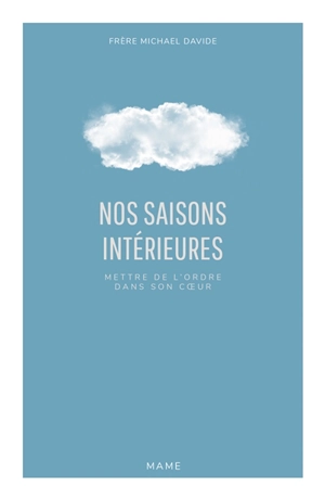 Nos saisons intérieures : mettre de l'ordre dans son coeur - Michael Davide Semeraro